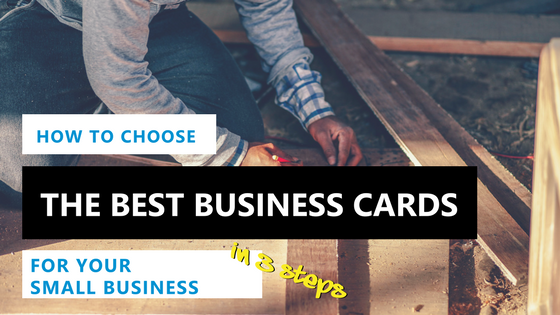 How to Choose the Best Business Cards for Your Small Business